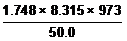 *eq* 1.748 multiplied by 8.315 multiplied by 973, divided by 50.0